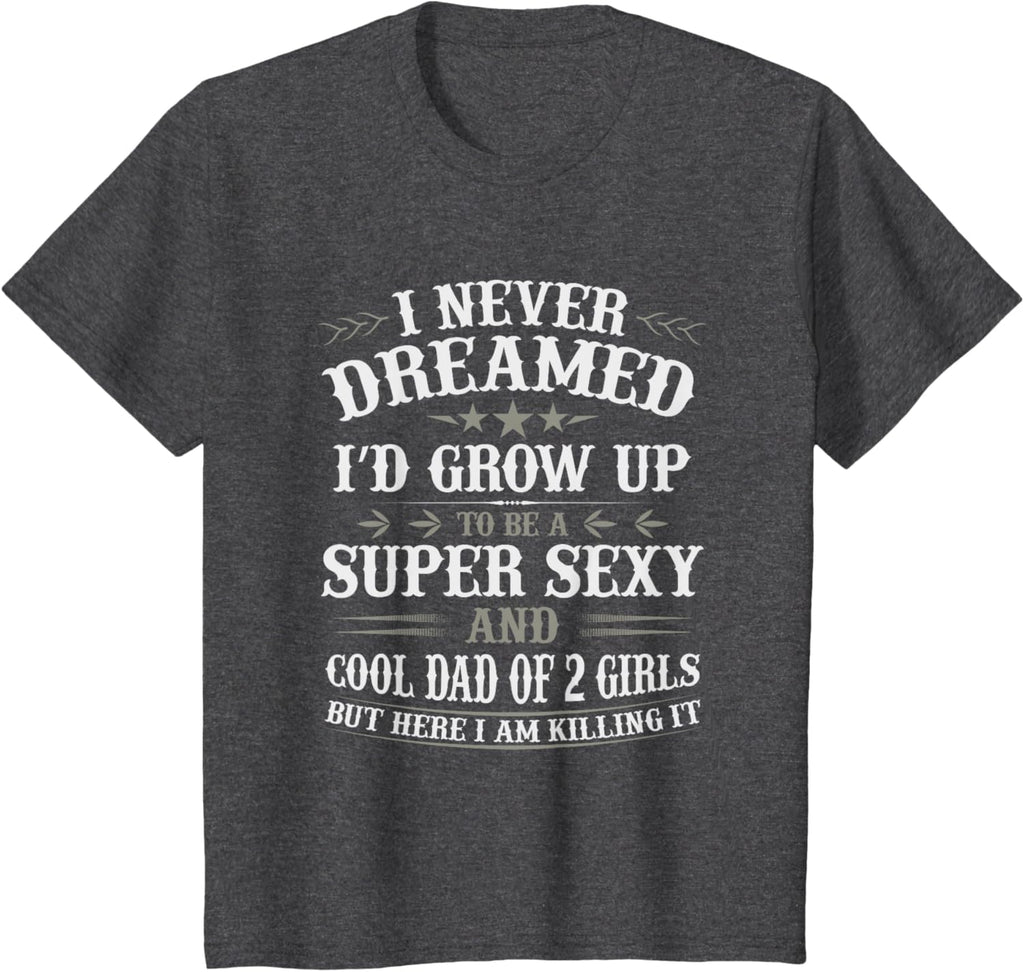 Fathers Day Shirt from Daughter Dad of 2 Girls Fathers Day