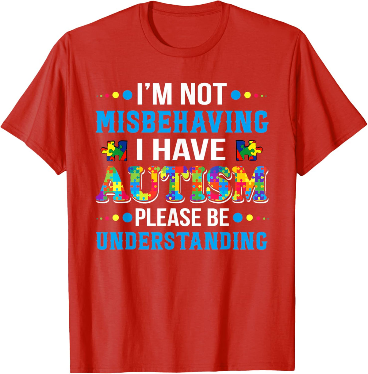 Autism Awareness I'm Not Misbehaving I Have Autism